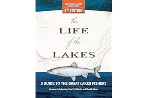 The Life of the Lakes, 4th Ed.: A Guide to the Great Lakes Fishery