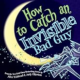 How to Catch an Invisible Bad Guy
