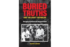Buried Truths and the Hyatt Skywalks: The Legacy of America’s Epic Structural Failure