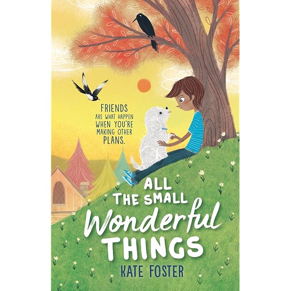 All the Small Wonderful Things: Foster, Kate: 9781536225808