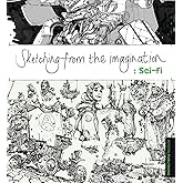 Sketching from the Imagination: Sci-fi