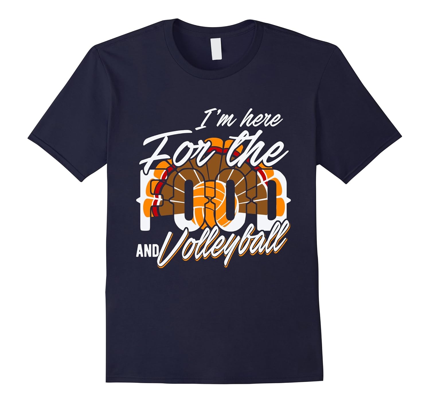 Thanksgiving shirt I'm here for Food Volleyball Turkey gifts-ANZ