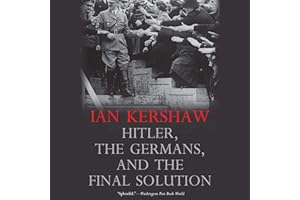 Hitler, the Germans, and the Final Solution