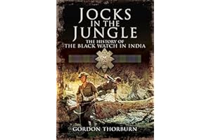 Jocks in the Jungle: The History of the Black Watch in India
