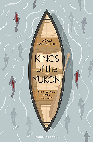 Download Kings of the Yukon: An Alaskan River Journey (English Edition) PDF