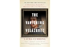 The Vanishing Velázquez: A 19th Century Bookseller's Obsession with a Lost Masterpiece