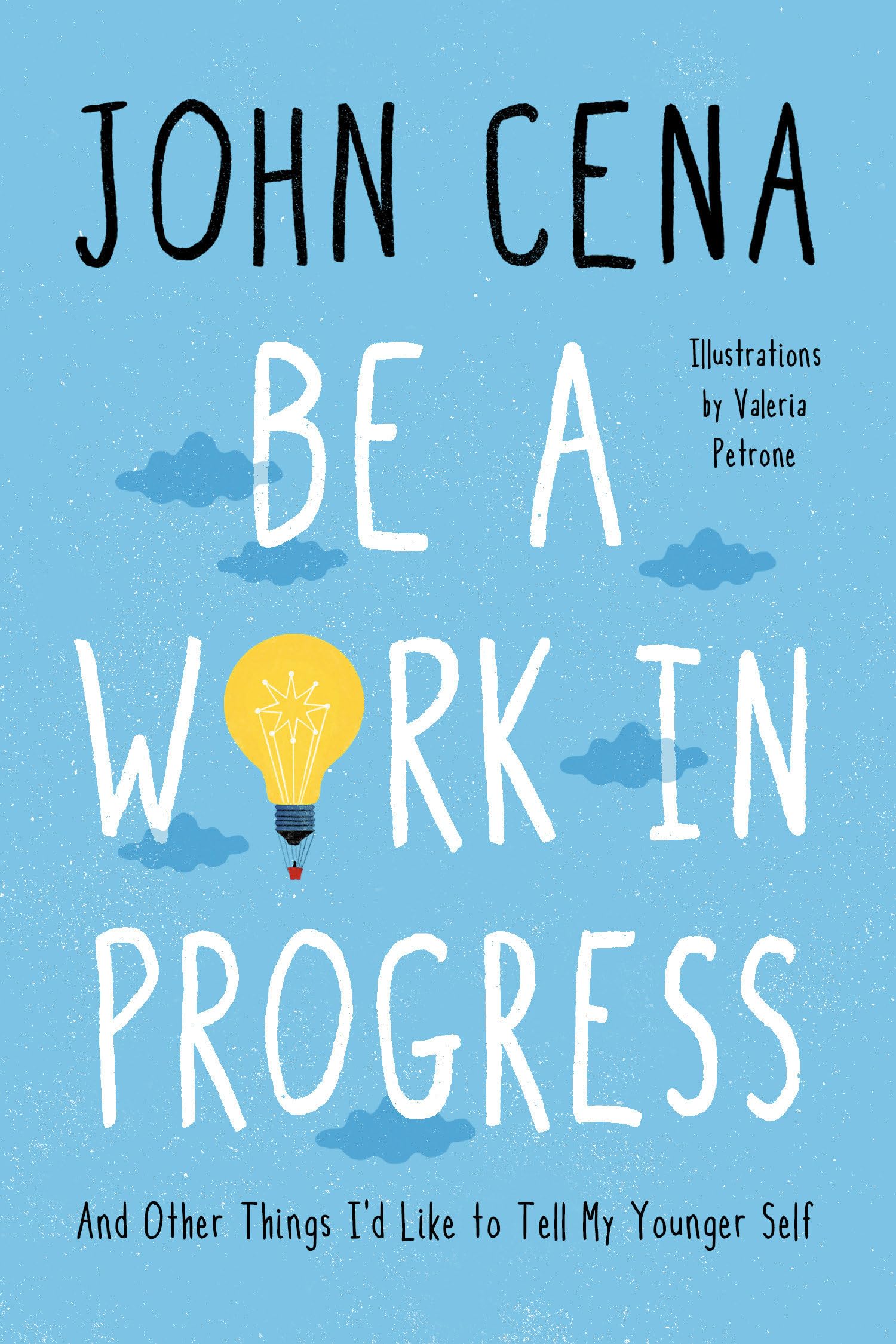 Be a Work in Progress: And Other Things I'd Like to