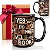 Book Lover Mug, Yes I Really Do Need All These Books Novelty Coffee Mug, Funny Coffee Cup for Sisters, Mom, Dad, Friends Birthday Christmas Valentine's Day Book Lover Bookmark Gift White Mug