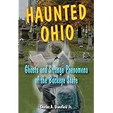 Haunted Ohio: Ghosts and Strange Phenomena of the Buckeye State (Haunted Series)