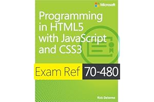 Exam Ref 70-480 Programming in HTML5 with JavaScript and CSS3 (MCSD)