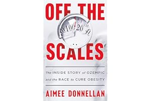 Off the Scales: The Inside Story of Ozempic and the Race to Cure Obesity