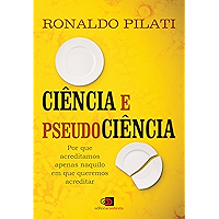 Ciência e pseudociência: por que acreditamos naquilo em que queremos acreditar (Portuguese Edition) book cover