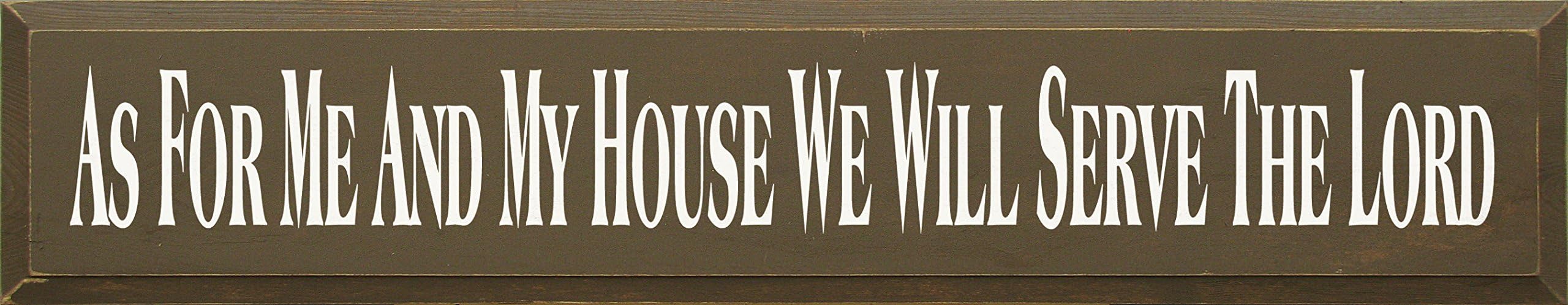 Sawdust City Wooden Sign - As for Me and My House We Will Serve The Lord (Brown)