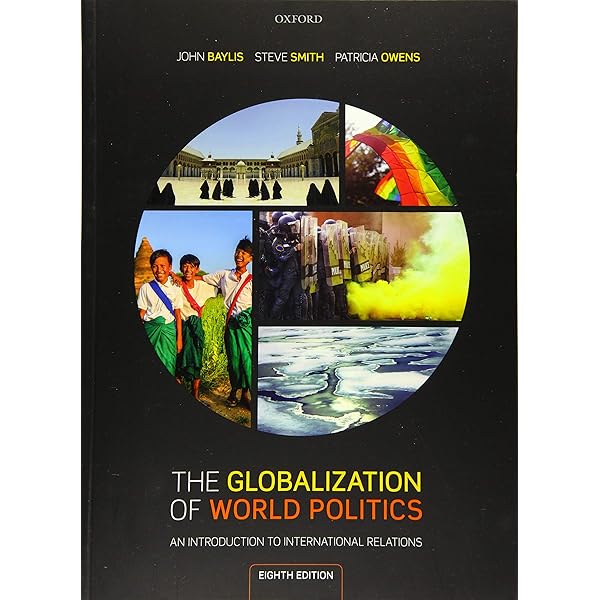 The Globalization Of World Politics An Introduction To International Relations 9780198825548 Baylis John Smith Steve Owens Patricia Books 