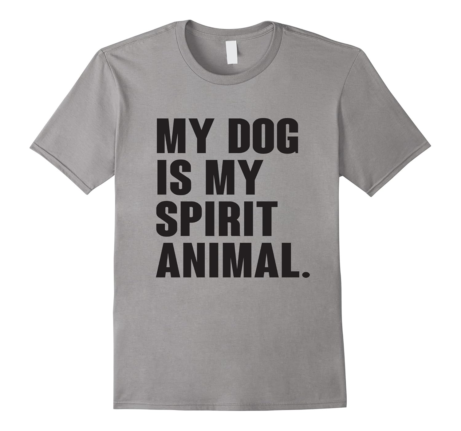 My Dog Is My Spirit Animal Funny dog Shirt-ANZ