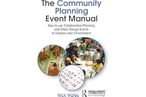 The Community Planning Event Manual: How to use Collaborative Planning and Urban Design Events to Improve your Environment (Earthscan Tools for Community Planning)