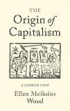 The Origin of Capitalism: A Longer View