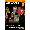 Radiohead FAQ: All That's Left to Know About the World's Most Famous Cult Band