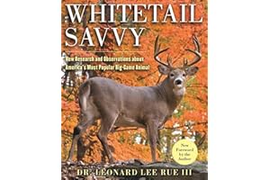 Whitetail Savvy: New Research and Observations about the Deer, America's Most Popular Big-Game Animal