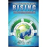 Technocracy Rising: The Trojan Horse of Global Transformation