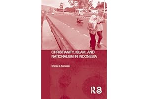 Christianity, Islam and Nationalism in Indonesia (Routledge Contemporary Southeast Asia Series)