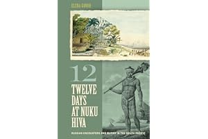 Twelve Days at Nuku Hiva: Russian Encounters and Mutiny in the South Pacific