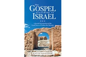 The Gospel According to Israel: A Jewish Presentation of the Good News of Yeshua the Messiah