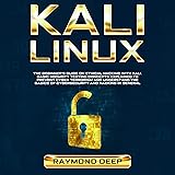 Kali Linux: The Beginner's Guide on Ethical Hacking