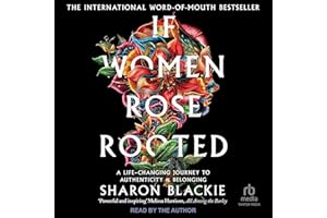 If Women Rose Rooted: A Life Changing Journey to Authenticity and Belonging