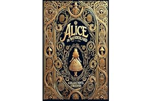 Alice In Wonderland: Rebirth Collector's Edition | The Original Illustrations by John Tenniel | Annotated
