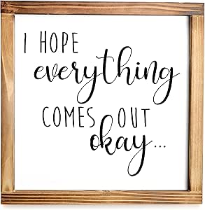I Hope Everything Comes Out Okay Sign - Funny Modern Farmhouse Decor Sign, Cute Guest Bathroom Decor Wall Art, Rustic Home Decor, Restroom Sign for Bathroom Wall with Funny Quotes 12x12 Inch