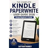 Kindle Paperwhite User Guide 2026: Simple Beginner&rsquo;s