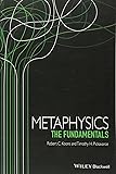Metaphysics: The Fundamentals (Fundamentals of Philosophy)
