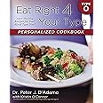 Eat Right 4 Your Type Personalized Cookbook Type O: 150+ Healthy Recipes For Your Blood Type Diet