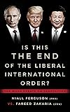 Is This the End of the Liberal International Order?: The Munk Debates