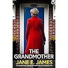 The Grandmother: A BRAND NEW unputdownable psychological thriller with a jaw-dropping twist (Domestic Suspense Fiction)