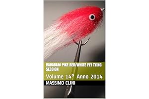 Badabam Pike Red/White Fly Tying Session: Volume 14° Anno 2014 (Fly Tying Sessions) (Italian Edition)