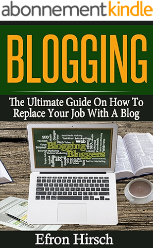 Download Blogging: The Ultimate Guide On How To Replace Your Job With A Blog (Blogging, Make Money Blogging, Blog, Blogging For Profit, Blogging For Beginners Book 1) (English Edition) PDF