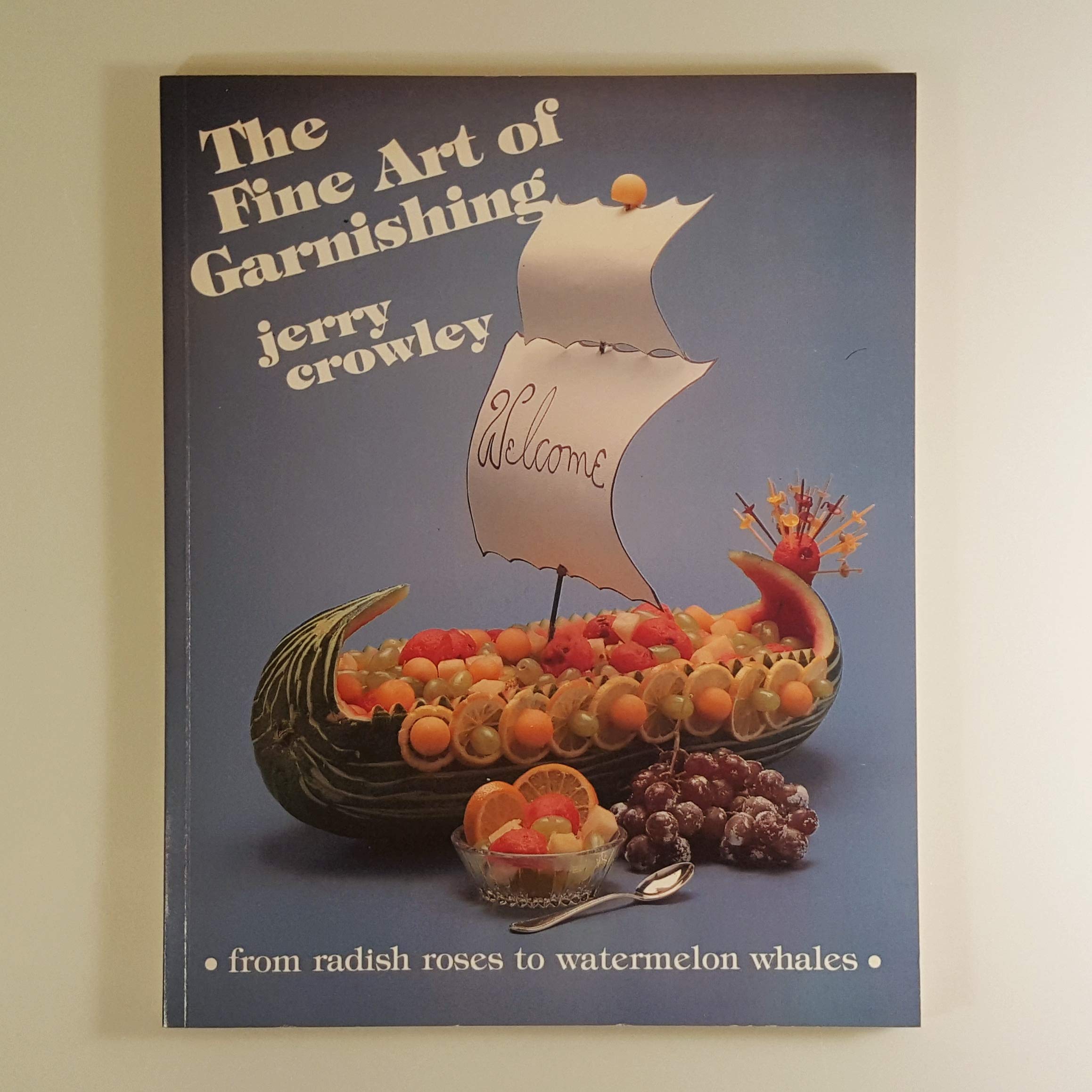 The Fine Art Of Garnishing Jerry Crowley Amazon Com Books