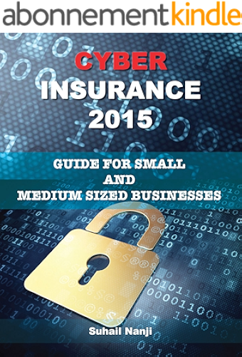 Download Cyber Insurance 2015: Guide for Small and Medium Sized Businesses (English Edition) PDF