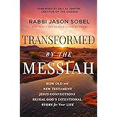 Transformed by the Messiah: How Old and New Testament Jesus Connections Reveal God's Intentional Story for Your Life