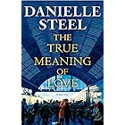 The True Meaning of Love: A Novel