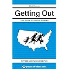Getting Out: Your Guide to Leaving America (Updated and Expanded Edition) (Process Self-reliance Series Book 2)