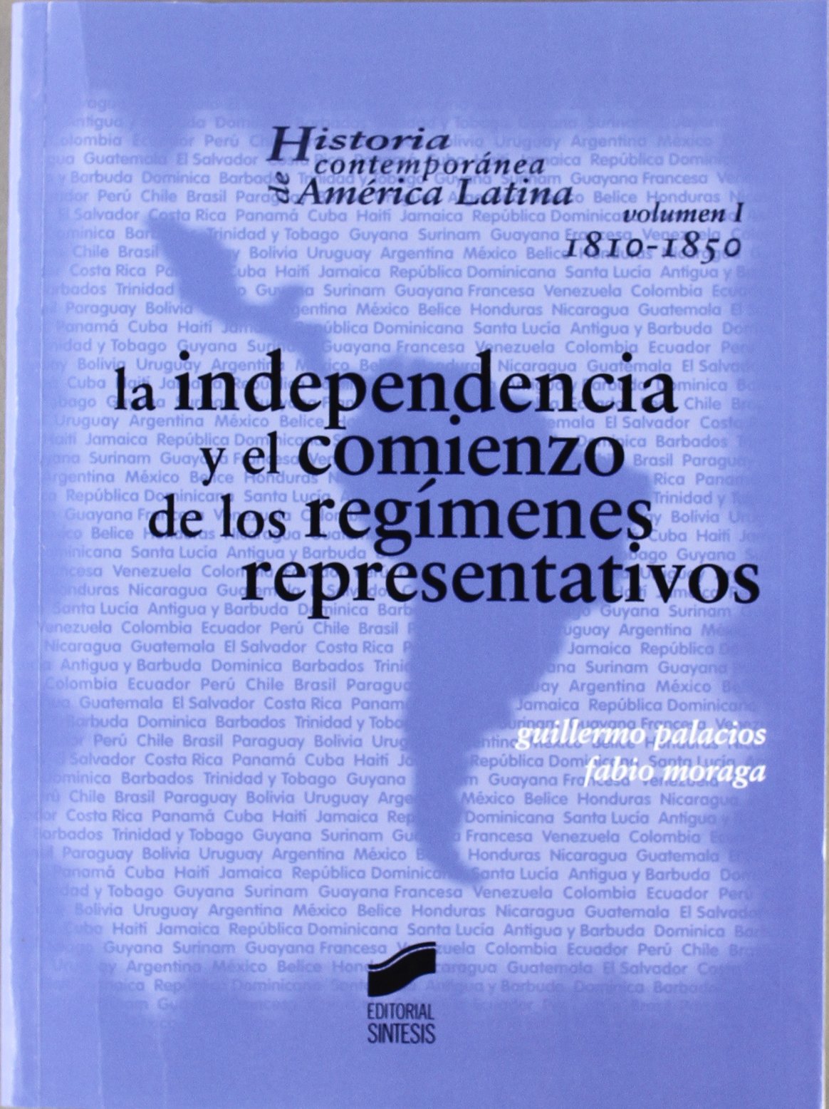 La independencia y el comienzo de los regímenes representativos 1810-1850 (Historia contemporánea de Amèrica Latina)