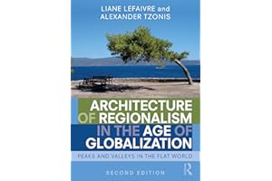 Architecture of Regionalism in the Age of Globalization: Peaks and Valleys in the Flat World