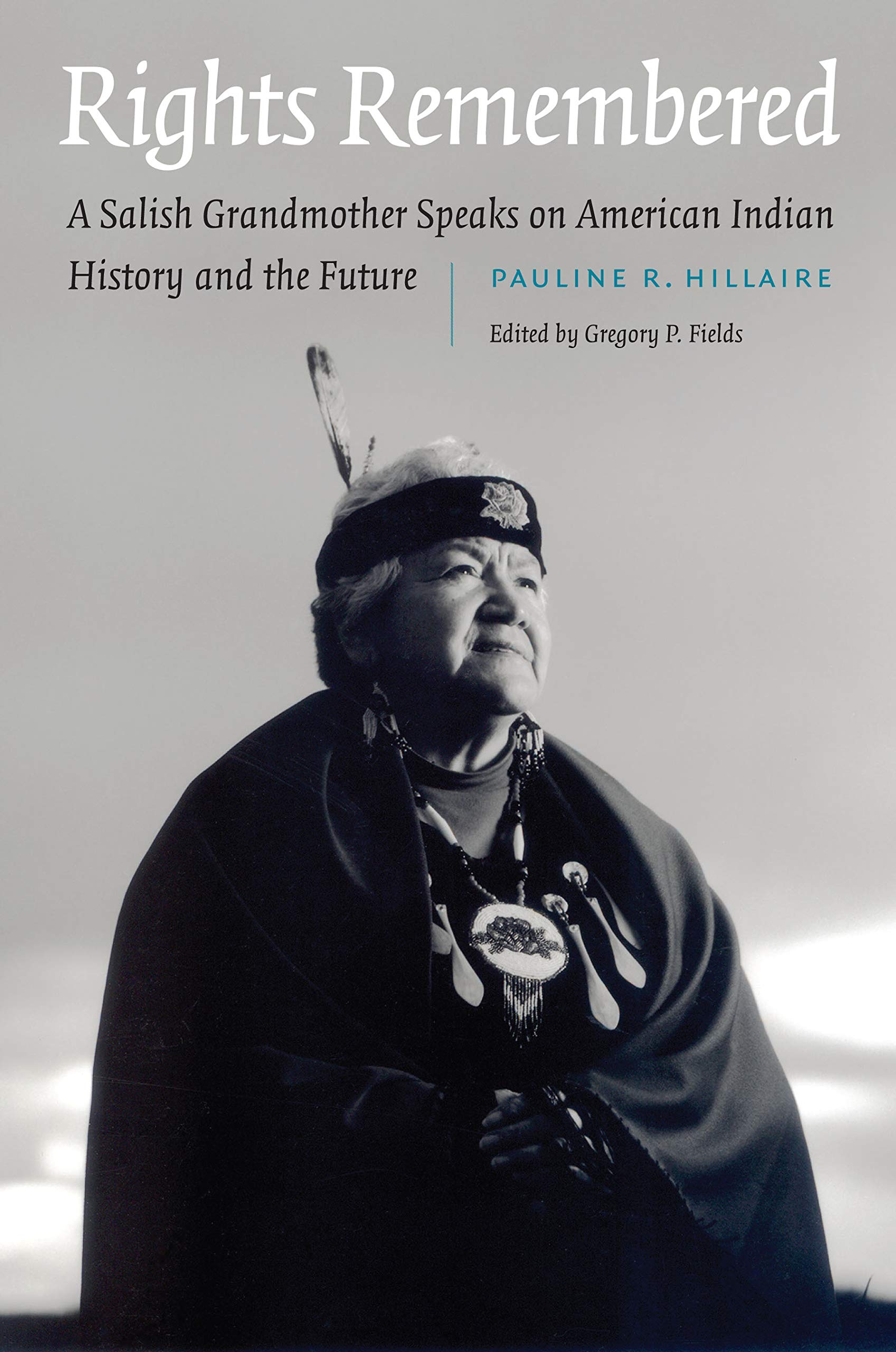 The cover of Rights Remembered: A Salish Grandmother Speaks on American Indian History and the Future. There is a black and white image of an indigenous elder woman staring off to the right. 