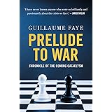 Prelude to War: Chronicle of the Coming Cataclysm