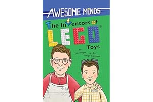 Awesome Minds: The Inventors of LEGO® Toys: An Entertaining History about the Creation of LEGO Toys. Educational and Entertaining.