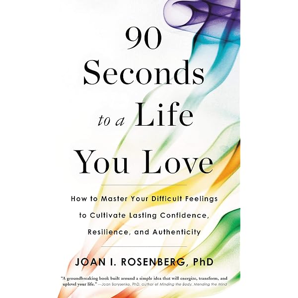 90 Seconds to a Life You Love: How to Master Your Difficult