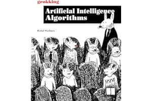 Grokking Artificial Intelligence Algorithms: Understand and apply the core algorithms of deep learning and artificial intelli